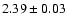 $2.39\pm0.03$