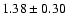 $1.38\pm0.30$