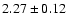$2.27\pm0.12$