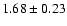 $1.68\pm0.23$