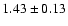 $1.43\pm0.13$