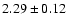 $2.29\pm0.12$