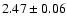 $2.47\pm0.06$