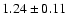 $1.24\pm0.11$