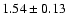 $1.54\pm0.13$