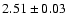 $2.51\pm0.03$