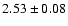 $2.53\pm0.08$