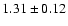 $ 1.31\pm0.12$