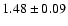 $ 1.48\pm0.09$