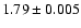 $1.79\pm0.005$