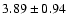 $3.89\pm0.94$