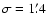$\sigma = 1\farcm4$