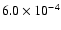 $6.0 \times 10^{-4}$