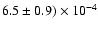 $6.5 \pm 0.9)\times 10^{-4}$