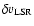$\delta v_{{\rm LSR}}$
