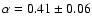 $\alpha=0.41\pm0.06$