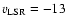 $v_{{\rm LSR}}=-13$