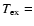 $T_{{\rm ex}}=$