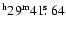 $^{\rm h}29^{\rm m}41\hbox{$.\!\!^{\rm s}$ }64$
