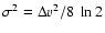 $\sigma^{2}=\Delta v^{2}/8~\ln 2$