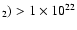 $_2) > 1\times10^{22}$