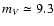 $m_{ V}\simeq 9.3$