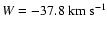 $W = -37.8~{\rm km~s}^{-1}$