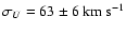 $\sigma_U = 63\pm6
~{\rm km~s}^{-1}$