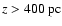 $z > 400~{\rm pc}$