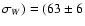 $\sigma_W)=(63\pm6$