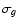 $\sigma_{g}$