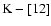 ${\rm K}-[12]$
