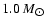 $1.0~M_{\hbox{$\odot$ }}$