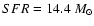 $SFR = 14.4~M_{\odot}$