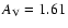 $A_{\rm V} = 1.61$