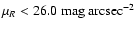 $\mu_{R} < 26.0~\rm mag~arcsec^{-2}$