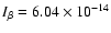 $I_{\beta} = 6.04\times10^{-14}$