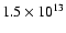 $1.5\times10^{13}$