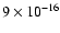 $9\times
10^{-16}$