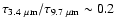 $\tau_{3.4 ~\mu \rm m} / \tau_{9.7 ~\mu\rm m} \sim0.2$