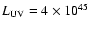 $L_{\rm UV}=4\times10^{45}$