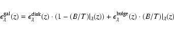 \begin{eqnarray*}\epsilon_{\lambda}^{{\rm gal}}(z)= \epsilon_{\lambda}^{{\rm dis...
...psilon_{\lambda}^{{\rm bulge}}(z) \cdot (B/T)\vert _{\lambda}(z)
\end{eqnarray*}