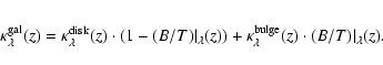 \begin{eqnarray*}\kappa_{\lambda}^{{\rm gal}}(z) = \kappa_{\lambda}^{{\rm disk}}...
...kappa_{\lambda}^{{\rm bulge}}(z) \cdot (B/T)\vert _{\lambda}(z).
\end{eqnarray*}