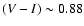 $(V-I) \sim 0.88$