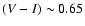 $(V-I) \sim 0.65$