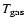 $T_{{\rm gas}}$