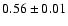 $0.56 \pm 0.01$