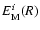 $E_{\rm M}^i(R)$