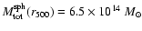 $M_{{\rm tot}}^{{\rm sph}}(r_{{\rm 500}})=6.5 \times 10^{14}~{M}_{\odot}$