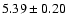 $5.39 \pm 0.20$